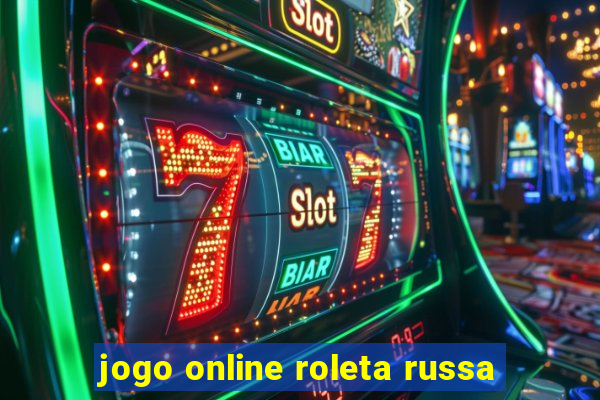 jogo online roleta russa